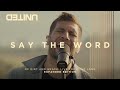 Say The Word - Of Dirt And Grace (Live From The Land) - Hillsong UNITED