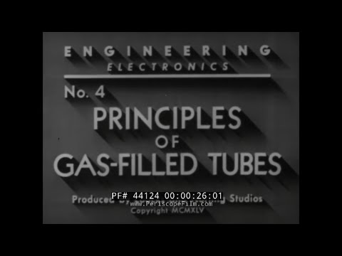 1945 “PRINCIPLES OF GAS FILLED TUBES”  VACUUM TUBES  RADIO TECHNICIAN TRAINING FILM   44124