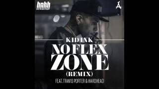 Kid Ink ft. Travis Porter &amp; Hardhead - No Flex Zone (Remix)