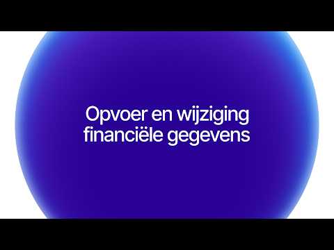Opvoer en wijziging financiële gegevens
