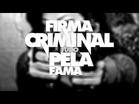 Firma Criminal   Tudo pela fama