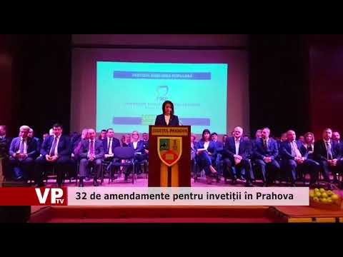 32 de amendamente pentru invetiții în Prahova