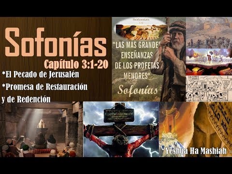 03-Sofonías 3:1-20// El Pecado de Jerusalén y la promesa de redención