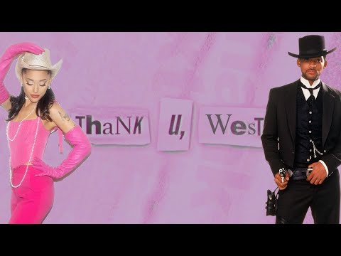 thank u, west - Ariana Grande x Will Smith (mashup)