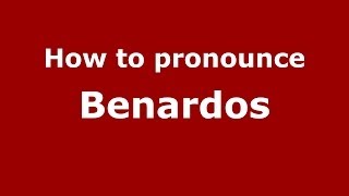 How to pronounce Benardos