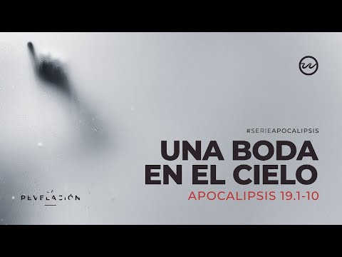 Apocalipsis 19:1-10 Una boda en el cielo