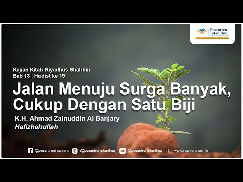 Kitab Riyadhus Shalihin | Bab 13 Hadist ke 19  | K.H Ahmad Zainuddin Al Banjary, Hafizhahullah