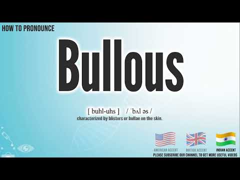 Bullous Pronunciation | How to Pronounce (say) Bullous CORRECTLY | Meaning Definition