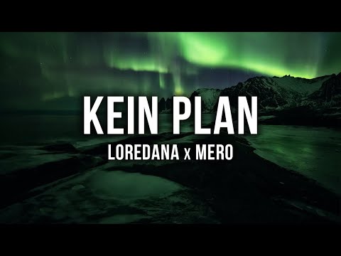 LOREDANA feat. MERO - Kein Plan [Lyrics]