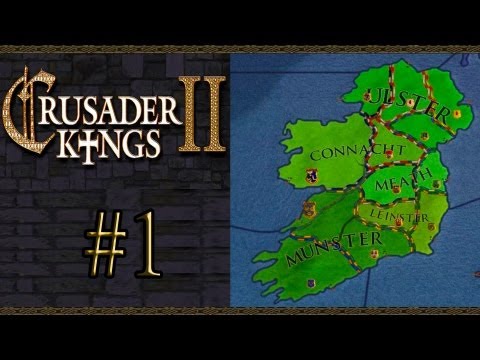Crusader Kings 2 - Irish Campaign - Part 1: The Duke Of Munster