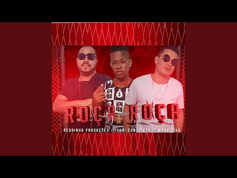 Roça Roça (feat. Yuri Conquista & Mano Zika)