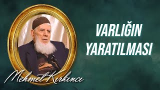Mehmed Kırkıncı - Varlığın Yaratılması ve Son Bulması