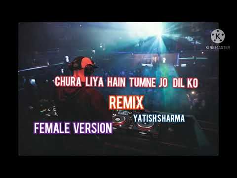 Chura Liya Hain Tumne Jo Dil Ko  (Remix) Dj yatish Sharma