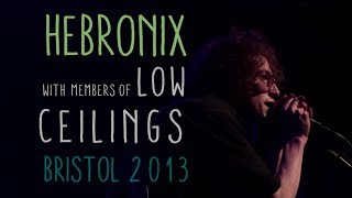 Hebronix w/ Low - Ceilings (Live)