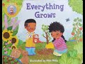 Everything Grows (Kids Books Read Aloud)
