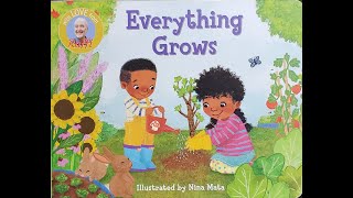 Everything Grows (Kids Books Read Aloud)