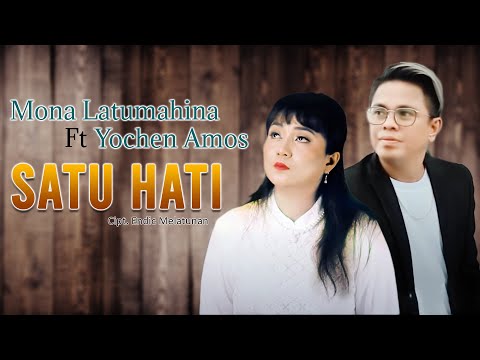 SATU HATI - Mona Latumahina Ft Yochen Amos || Lagu Ambon