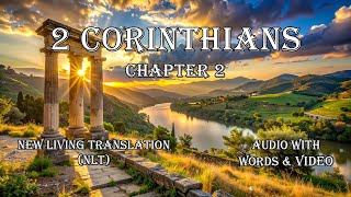 The Book of 2 Corinthians, Chapter 2 - Holy Bible (NLT) - Audio with Words & Video