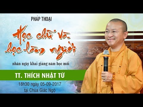 Học chữ và học làm người - TT. Thích Nhật Từ