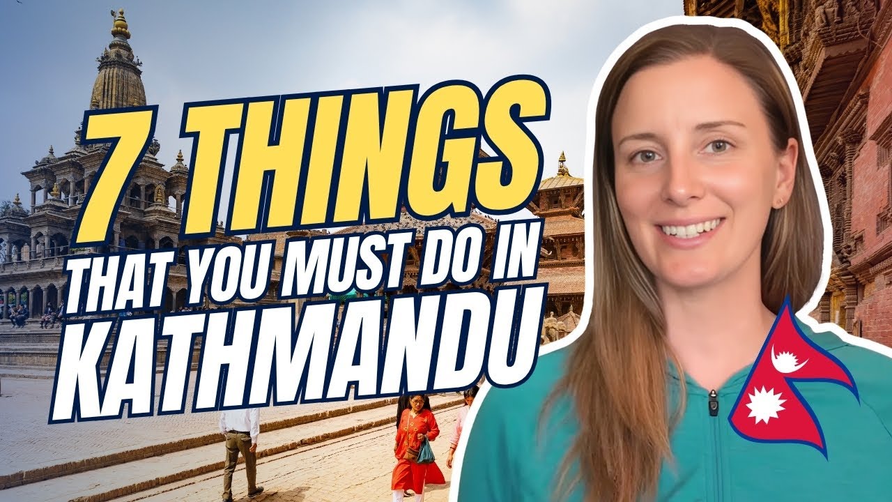 7 Things You Must Do In KATHMANDU Nepal! 🇳🇵