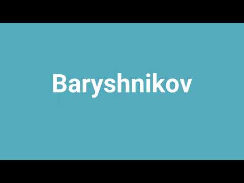 'Baryshnikov' Meaning and Pronunciation