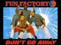 Fun Factory - Don't go away (Radio Walk) 