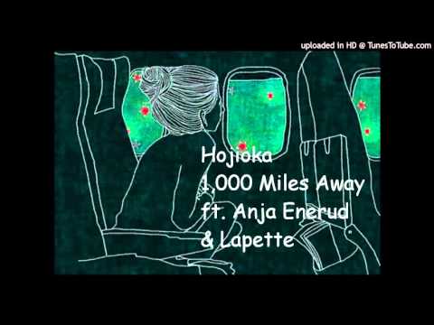 Hojioka - 1,000 Miles Away ft. Anja Enerud & Lapette