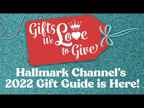 Gifts We Love to Give - Hallmark Channel's 2022 Gift Guide