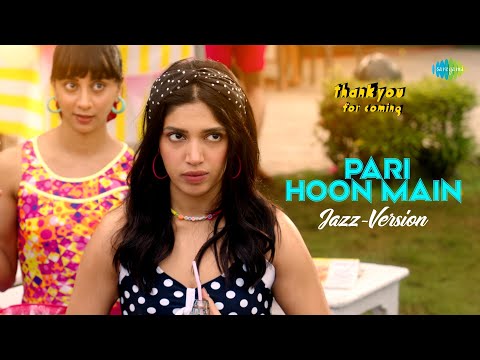 Pari Hoon Main Jazz Mix | Thank You For Coming | Sunidhi, Sushant,Bhumi,Shehnaaz,Kusha,Dolly,Shibani — Thank You for Coming