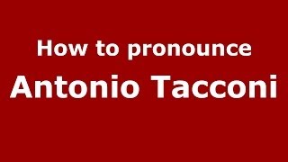 How to pronounce Antonio Tacconi