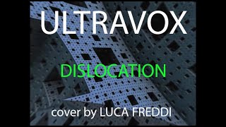 Ultravox - Dislocation (cover by luca freddi)