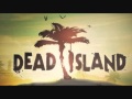 Dead Island Trailer Theme Extended