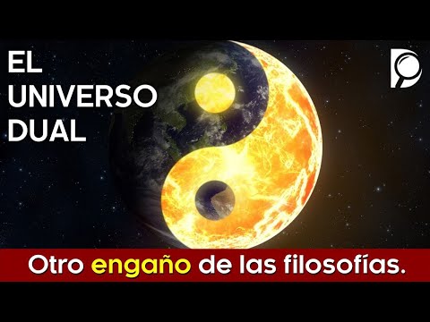 El Universo dual, otro engaño de las filosofías
