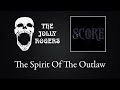 The Jolly Rogers Score The Spirit Of The Outlaw