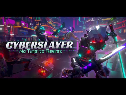 CYBERSLAYER: No Time to Regret