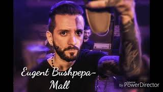 Eugent Bushpepa - Mall Lyrics (Albanian &amp; English)