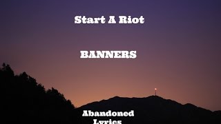 BANNERS - Start A Riot (Lyrics)