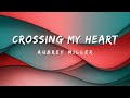 Aubrey Miller - Crossing My Heart | Lyrics