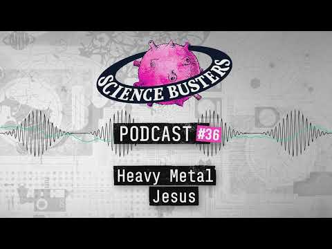 Heavy Metal Jesus | Science Busters Podcast #36
