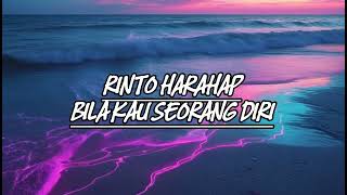 Download lagu RINTO HARAHAP - BILA KAU SEORANG DIRI (COVER) mp3