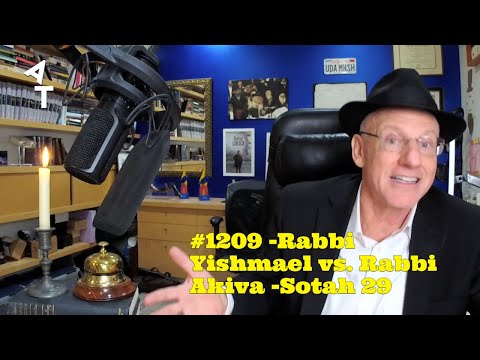 🛎 AT Daily! #1209 ⚖️ Rabbi Yishmael vs. Rabbi Akiva 🙎‍♀️ Sotah 29