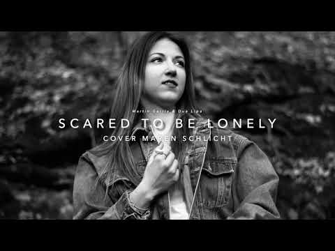 Martin Garrix & Dua Lipa - Scared To Be Lonely | Cover by Maren Schlicht