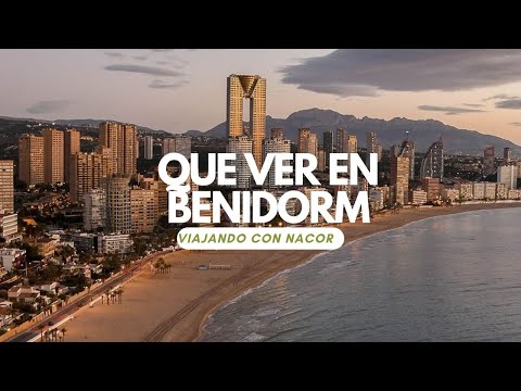 QUE VER EN BENIDORM - 4K