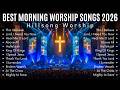Top Worship And Praise Songs 2026 Playlist Nonstop Christian Gospel Songs