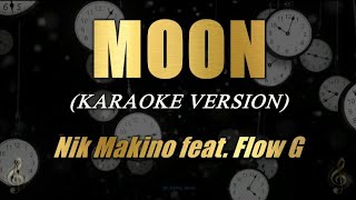 MOON - Nik Makino feat Flow G (Karaoke)