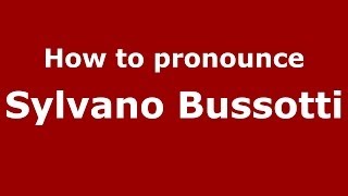 How to pronounce Sylvano Bussotti