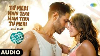 Download lagu Tu Meri Main Tera Main Tera Tu Meri - Title Track | Audio | Kartik Aaryan, Ananya P, Vishal-Sheykhar mp3 Download lagu Tu Meri Main Tera Main Tera Tu Meri - Title Track | Audio | Kartik Aaryan, Ananya P, Vishal-Sheykhar mp3