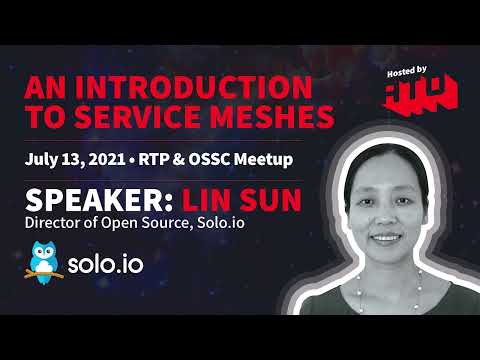An Introduction to Service Meshes - Lin Sun - Director of Open Source at Solo.io