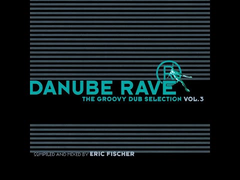Danube Rave - The groovy Dub Selection Vol. 3 - Compiled and mixed by Eric Fischer [ER006, 1999]