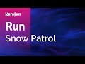 Run - Snow Patrol | Karaoke Version | KaraFun